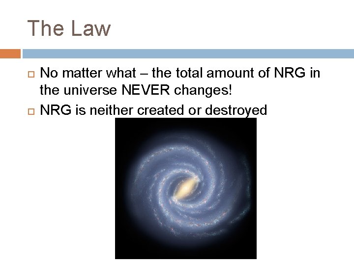 The Law No matter what – the total amount of NRG in the universe