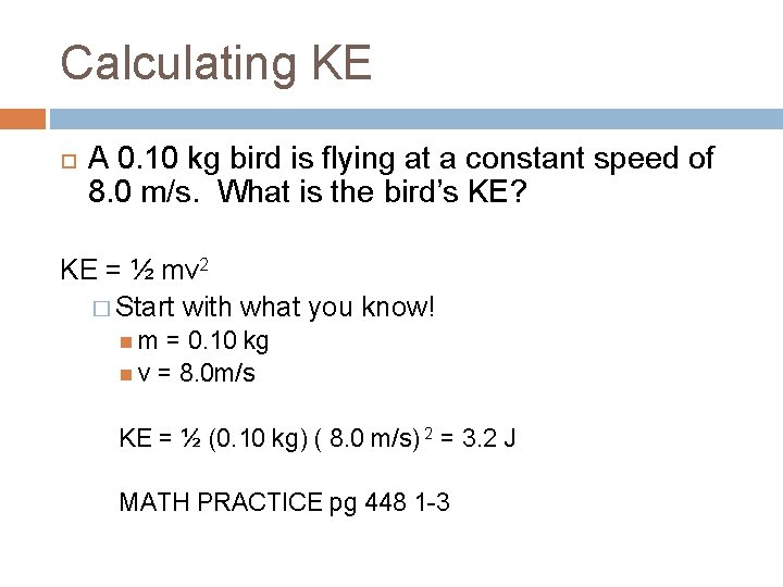 Calculating KE A 0. 10 kg bird is flying at a constant speed of