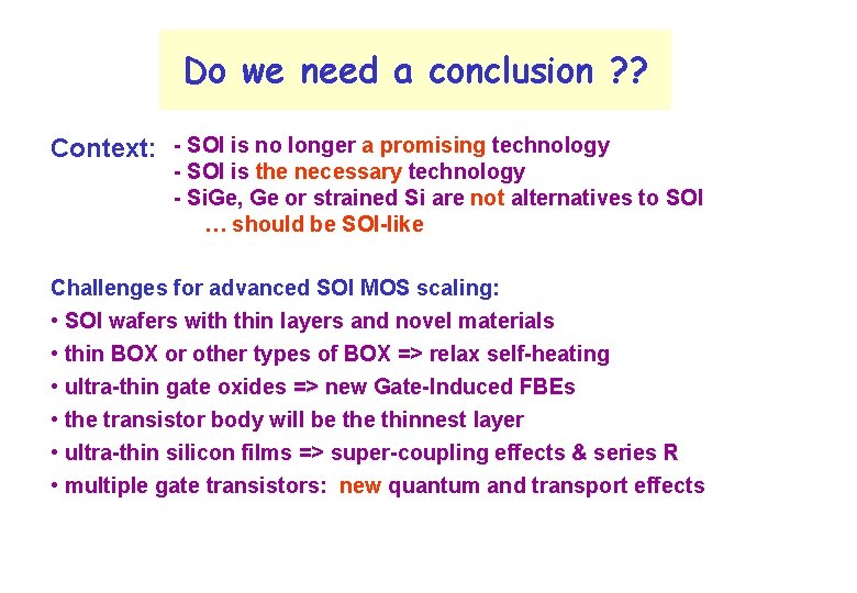 Do we need a conclusion ? ? Context: - SOI is no longer a Do we need a conclusion ? ? Context: - SOI is no longer a