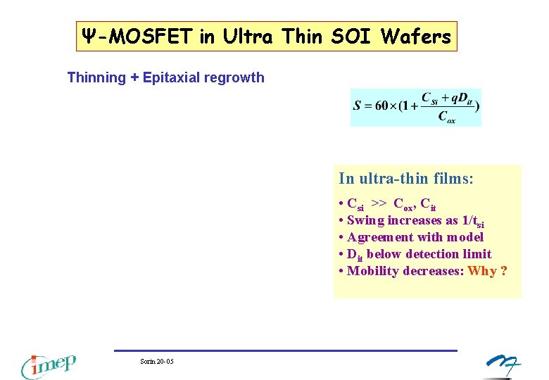 Ψ-MOSFET in Ultra Thin SOI Wafers Thinning + Epitaxial regrowth In ultra-thin films: • Ψ-MOSFET in Ultra Thin SOI Wafers Thinning + Epitaxial regrowth In ultra-thin films: •