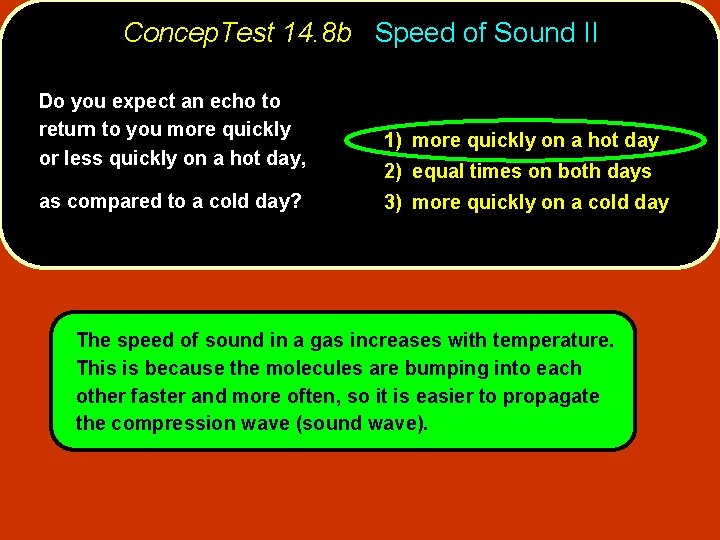 Concep. Test 14. 8 b Speed of Sound II Do you expect an echo