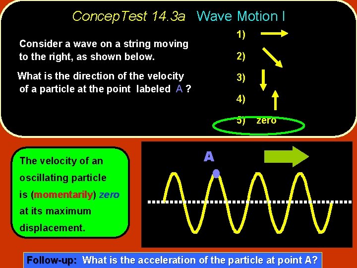 Concep. Test 14. 3 a Wave Motion I 1) Consider a wave on a