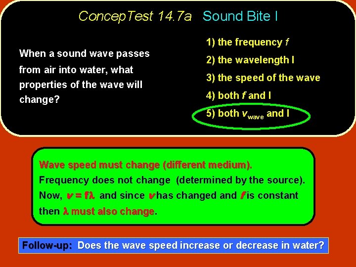 Concep. Test 14. 7 a Sound Bite I 1) the frequency f When a