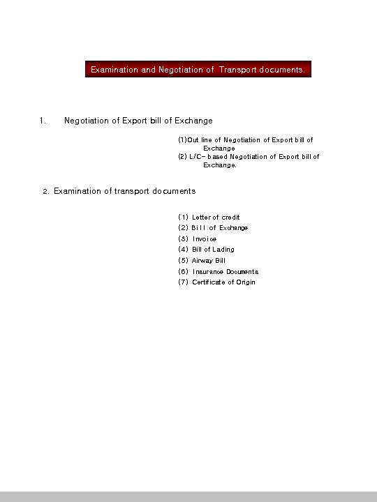 Examination and Negotiation of Transport documents. 1. Negotiation of Export bill of Exchange (1)Out