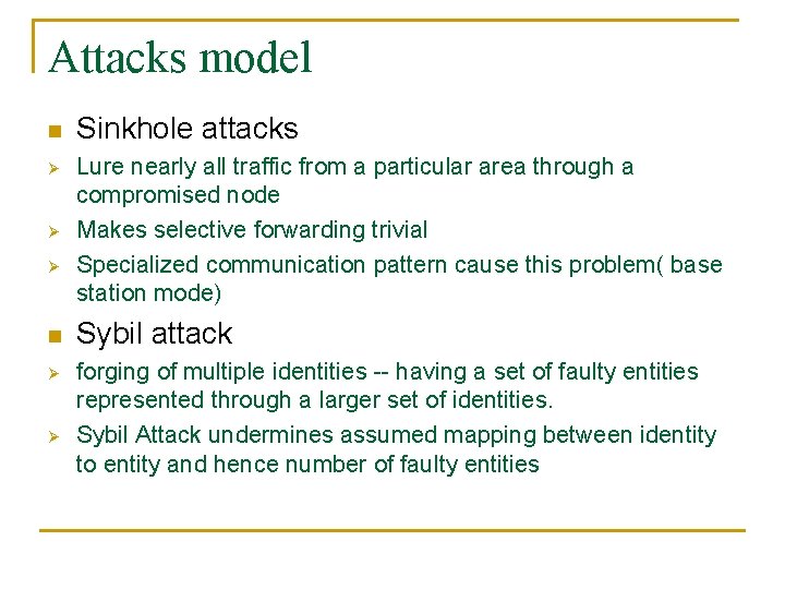 Attacks model n Ø Ø Ø n Ø Ø Sinkhole attacks Lure nearly all