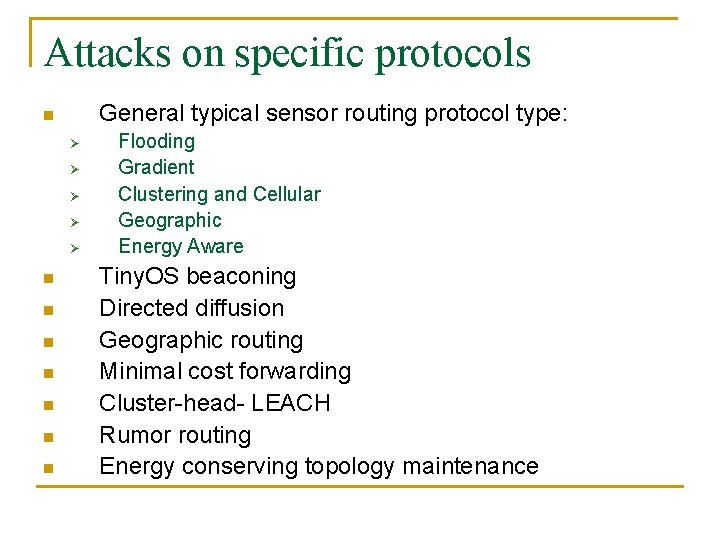 Attacks on specific protocols General typical sensor routing protocol type: n Ø Ø Ø