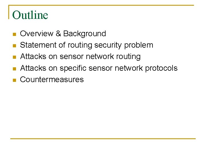 Outline n n n Overview & Background Statement of routing security problem Attacks on