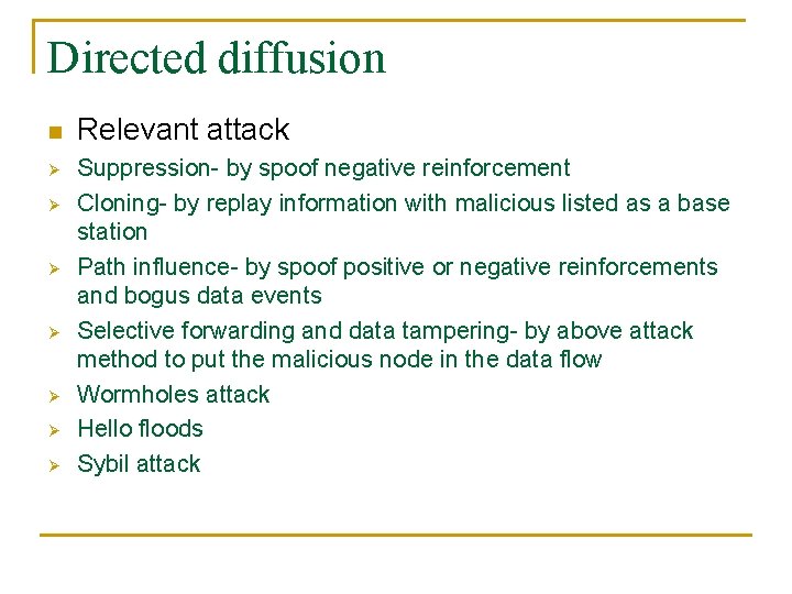 Directed diffusion n Ø Ø Ø Ø Relevant attack Suppression- by spoof negative reinforcement