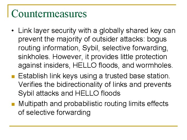 Countermeasures • Link layer security with a globally shared key can prevent the majority