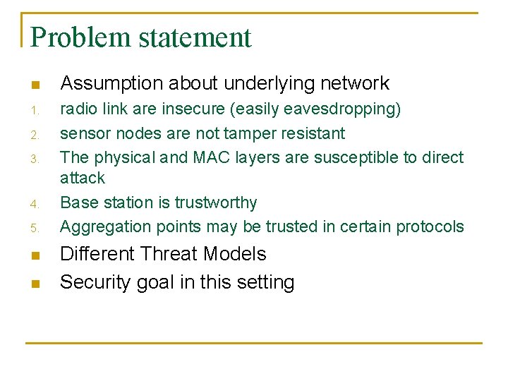 Problem statement n 1. 2. 3. 4. 5. n n Assumption about underlying network