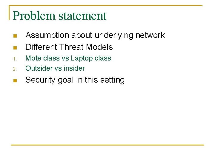 Problem statement n n Assumption about underlying network Different Threat Models 2. Mote class