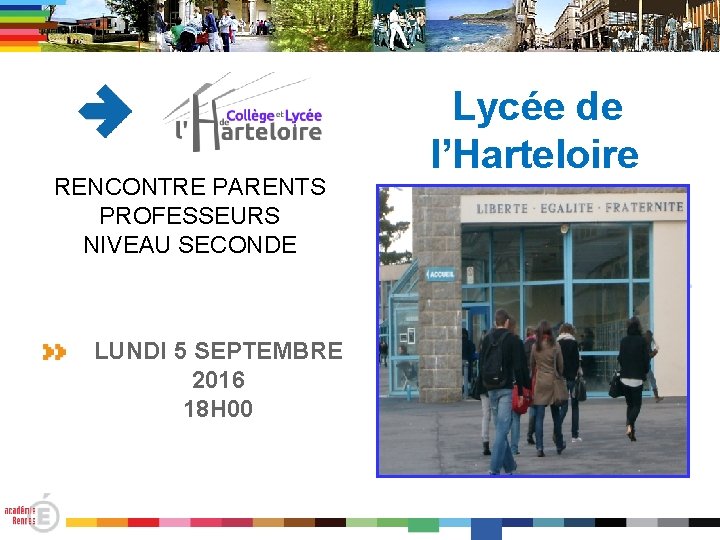 Lycée de l’Harteloire BREST RENCONTRE PARENTS PROFESSEURS NIVEAU SECONDE LUNDI 5 SEPTEMBRE 2016 18