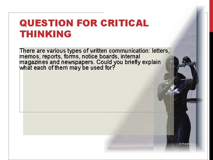 QUESTION FOR CRITICAL THINKING There are various types of written communication: letters, memos, reports,