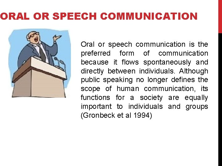 ORAL OR SPEECH COMMUNICATION Oral or speech communication is the preferred form of communication