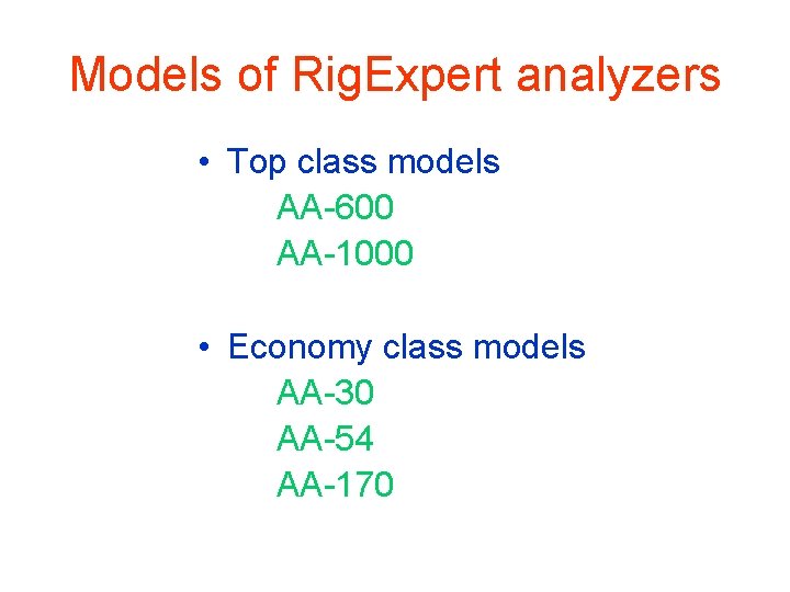 Models of Rig. Expert analyzers • Top class models AA-600 AA-1000 • Economy class