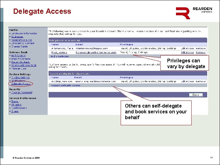 Delegate Access Privileges can vary by delegate Others can self-delegate and book services on