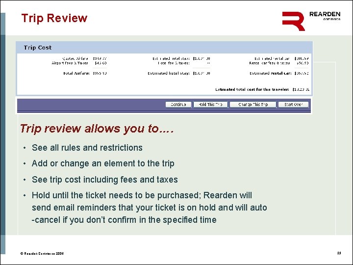 Trip Review Trip review allows you to…. • See all rules and restrictions •