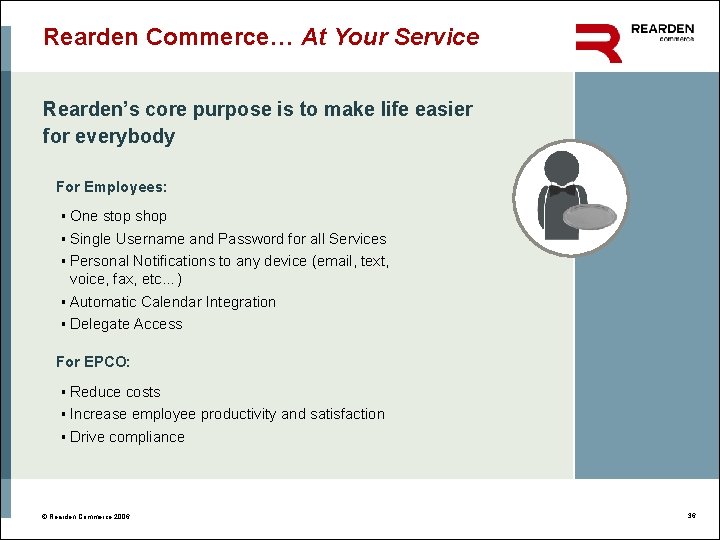 Rearden Commerce… At Your Service Rearden’s core purpose is to make life easier for