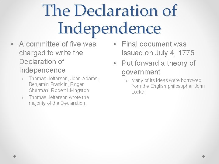 The Declaration of Independence • A committee of five was charged to write the