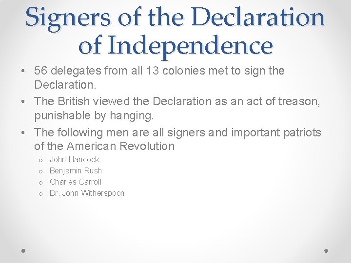 Signers of the Declaration of Independence • 56 delegates from all 13 colonies met
