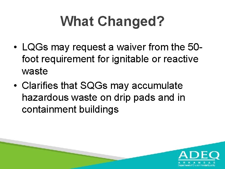 What Changed? • LQGs may request a waiver from the 50 foot requirement for