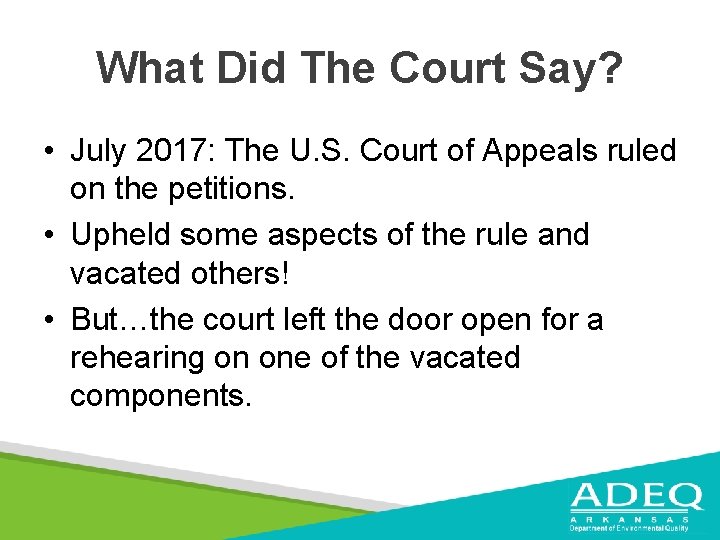 What Did The Court Say? • July 2017: The U. S. Court of Appeals