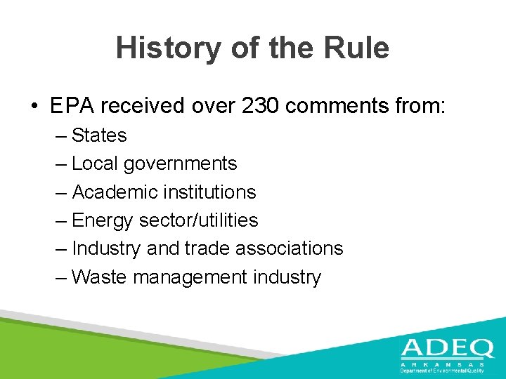 History of the Rule • EPA received over 230 comments from: – States –