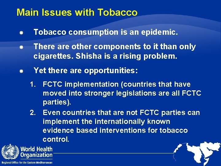 Main Issues with Tobacco consumption is an epidemic. There are other components to it