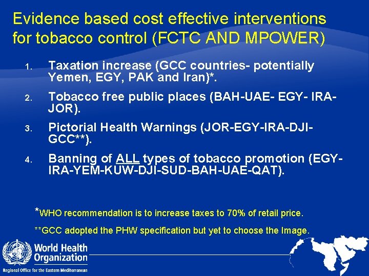 Evidence based cost effective interventions for tobacco control (FCTC AND MPOWER) 1. Taxation increase