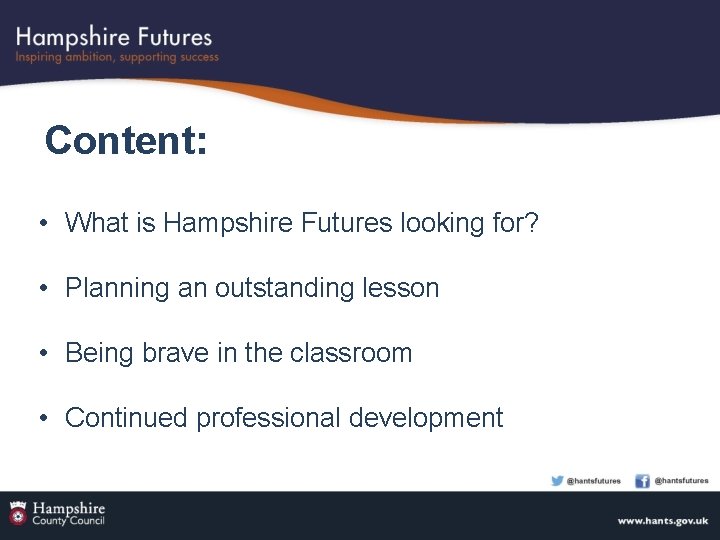 Content: • What is Hampshire Futures looking for? • Planning an outstanding lesson •