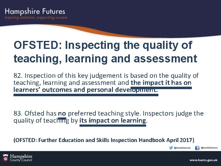OFSTED: Inspecting the quality of teaching, learning and assessment 82. Inspection of this key