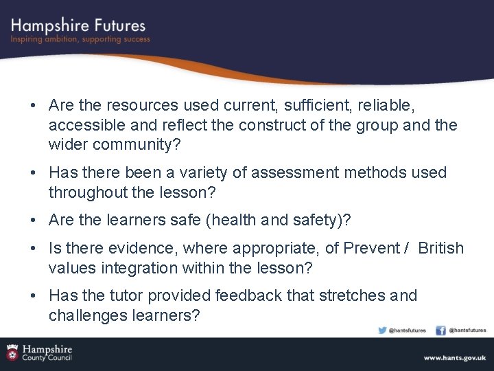  • Are the resources used current, sufficient, reliable, accessible and reflect the construct