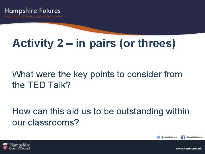 Activity 2 – in pairs (or threes) What were the key points to consider