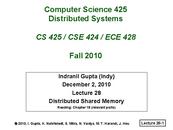 Computer Science 425 Distributed Systems CS 425 / CSE 424 / ECE 428 Fall