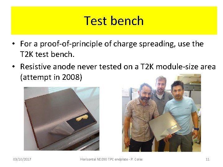 Test bench • For a proof-of-principle of charge spreading, use the T 2 K