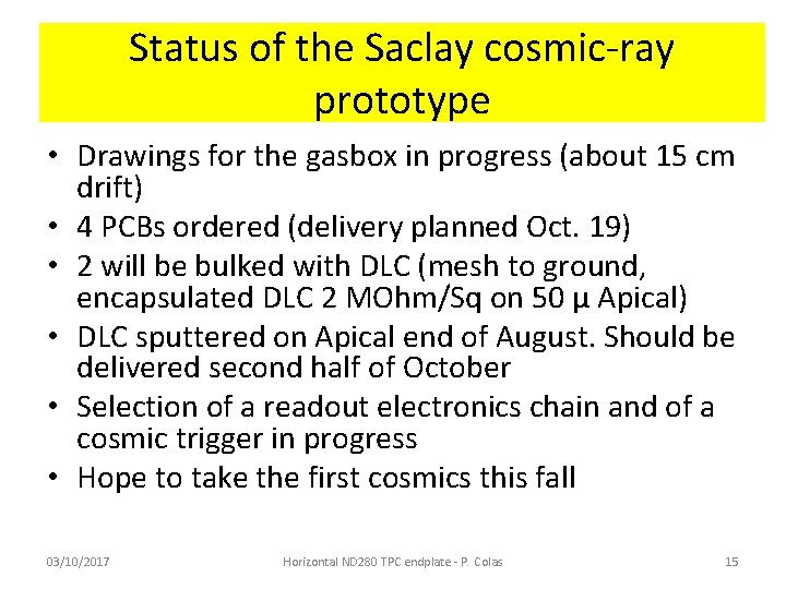 Status of the Saclay cosmic-ray prototype • Drawings for the gasbox in progress (about