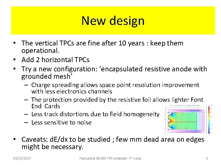 New design • The vertical TPCs are fine after 10 years : keep them