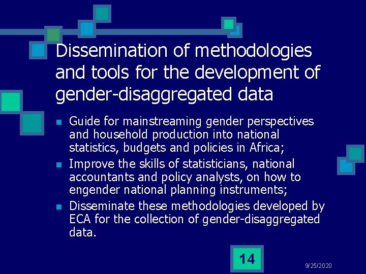 Dissemination of methodologies and tools for the development of gender-disaggregated data n n n