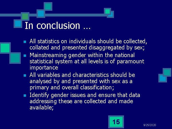 In conclusion … n n All statistics on individuals should be collected, collated and