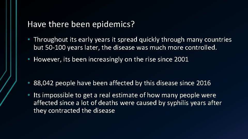 Have there been epidemics? • Throughout its early years it spread quickly through many