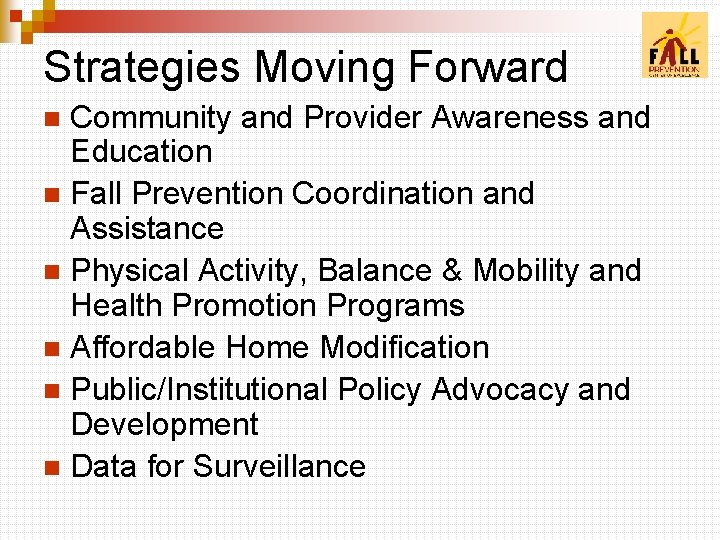 Strategies Moving Forward Community and Provider Awareness and Education n Fall Prevention Coordination and