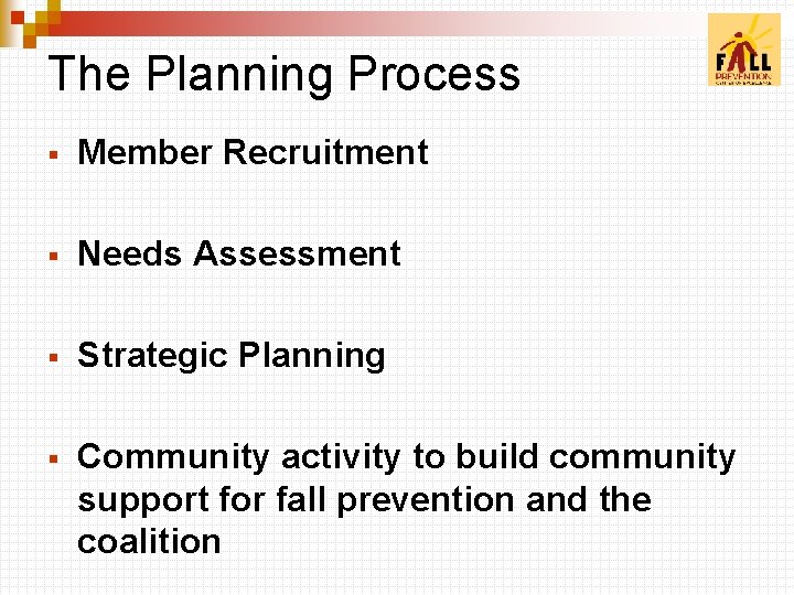 The Planning Process § Member Recruitment § Needs Assessment § Strategic Planning § Community