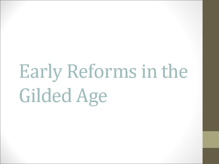 Early Reforms in the Gilded Age 