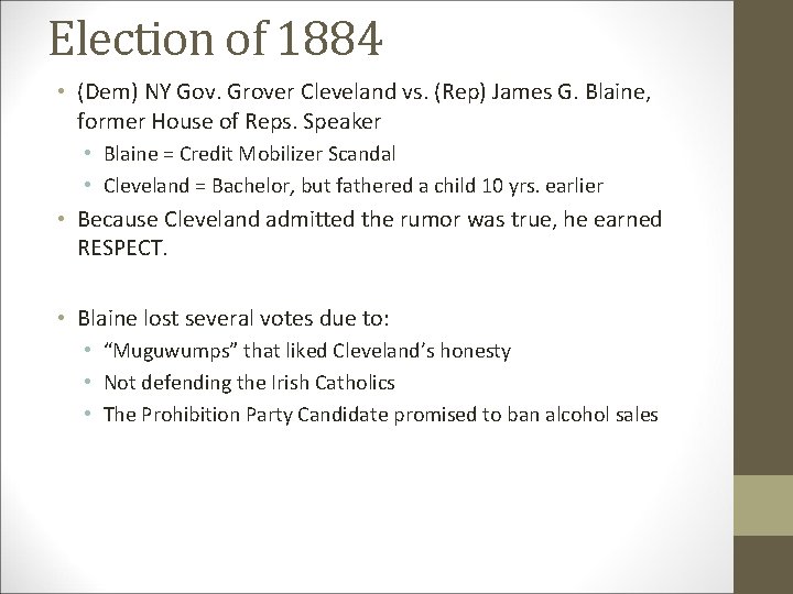 Election of 1884 • (Dem) NY Gov. Grover Cleveland vs. (Rep) James G. Blaine,