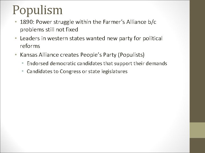 Populism • 1890: Power struggle within the Farmer’s Alliance b/c problems still not fixed