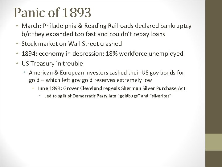 Panic of 1893 • March: Philadelphia & Reading Railroads declared bankruptcy b/c they expanded