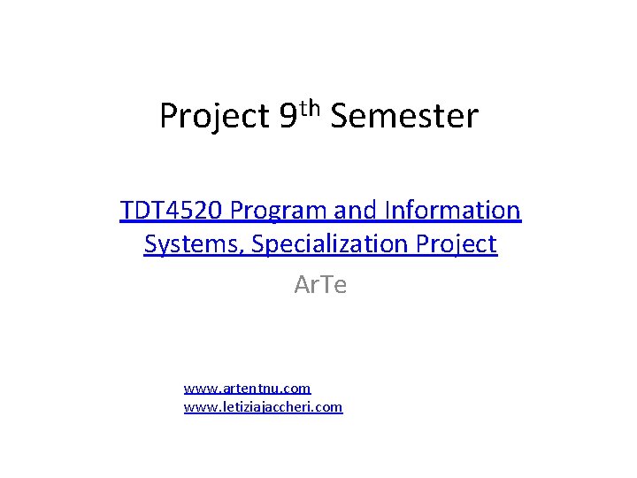th Project 9 Semester TDT 4520 Program and Information Systems, Specialization Project Ar. Te