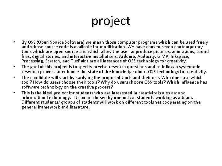 project • • By OSS (Open Source Software) we mean those computer programs which