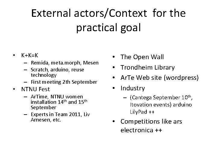 External actors/Context for the practical goal • K+K=K – Remida, meta. morph, Mesen –