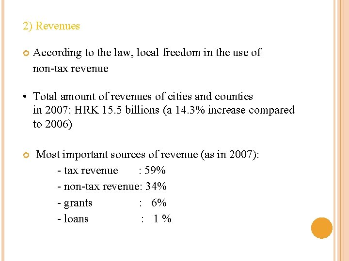 2) Revenues According to the law, local freedom in the use of non-tax revenue